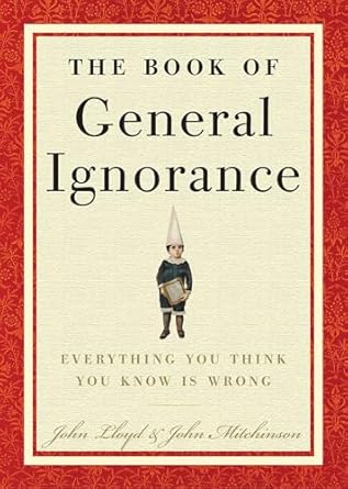 The Book of General Ignorance: Everything You Think You Know Is Wrong