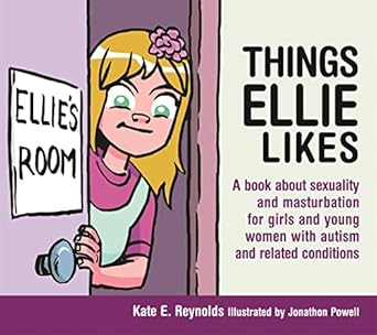 Things Ellie Likes: A book about sexuality and masturbation for girls and young women with autism and related conditions: 5