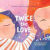 Twice the Love: Celebrating the magic of twins
