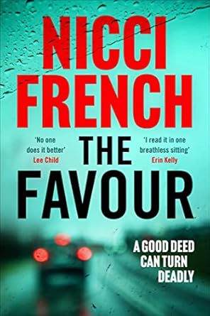 The Favour: The gripping new thriller from an author 'at the top of British psychological suspense writing' (Observer)