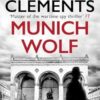 Munich Wolf: The gripping new 2024 Sunday Times bestselling thriller
