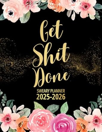 Get Shit Done Sweary Planner 2025-2026: Two Page Monthly Organizer - 2 Year Calendar With Swear Word Affirmations, Inspirational Cuss Word | Funny Gifts For Tired-Ass Women