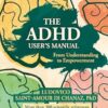 The ADHD User's Manual: From Understanding To Empowerment