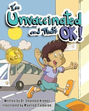 I'm Unvaccinated and That's OK!