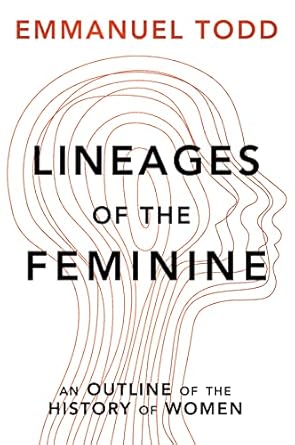 Lineages of the Feminine: An Outline of the History of Women