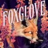 Foxglove: The thrilling and heart-pounding gothic fantasy romance sequel to Belladonna