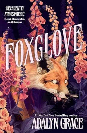 Foxglove: The thrilling and heart-pounding gothic fantasy romance sequel to Belladonna