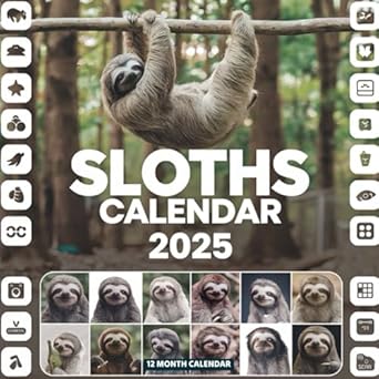 Sloths CALENDAR 2025: Slow, Steady, and Simply Adorable
