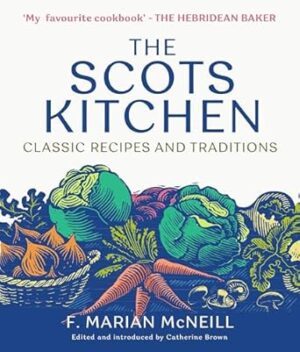 The Scots Kitchen: Its Traditions and Recipes
