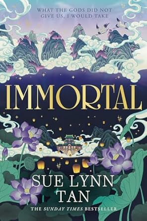 Immortal: The breathtaking new standalone fantasy from the SUNDAY TIMES bestselling author of DAUGHTER OF THE MOON GODDESS