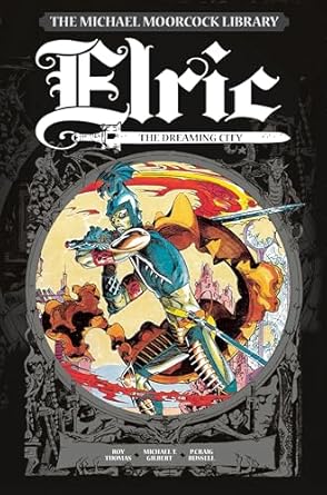 The Michael Moorcock Library Elric: The Dreaming City: 3