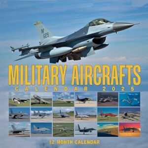 Military Aircrafts Calendar 2025: Showcasing the Best of Military Aviation History and Innovation