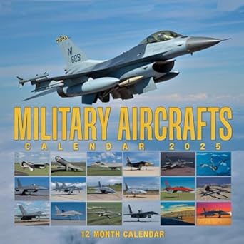 Military Aircrafts Calendar 2025: Showcasing the Best of Military Aviation History and Innovation