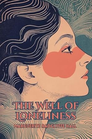 The Well of Loneliness: (With Commentary & Biography)
