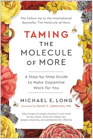 Taming the Molecule of More: A Step-by-Step Guide to Make Dopamine Work for You