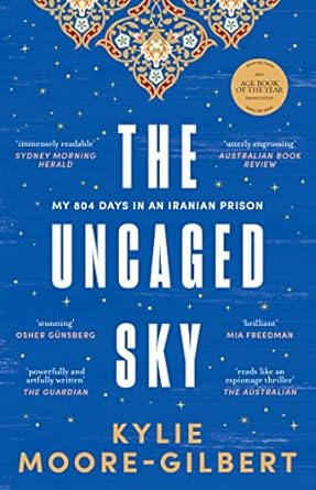 The Uncaged Sky: My 804 days in an Iranian prison