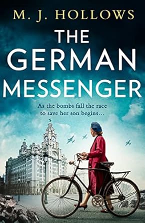 The German Messenger: The new heartbreaking World War 2 historical fiction novel for 2023, from the bestselling author of The German Nurse.