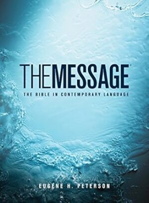 The Message: the Bible in Contemporary Language