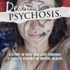 Dear Psychosis,