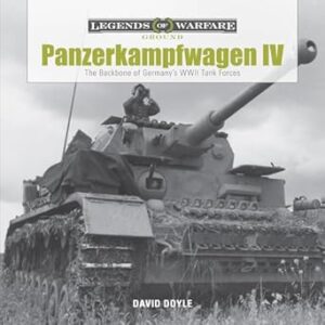 Panzerkampfwagen IV: The Backbone of Germany's WWII Tank Forces: 1