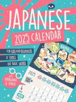 Japanese Calendar 2025 for Kids and Beginners: 12 Months, 12 Topics, 180 Words for Continuous Exposure and Learning