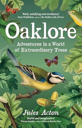 Oaklore: Adventures in a World of Extraordinary Trees