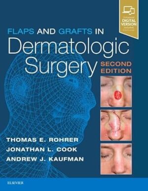 Flaps and Grafts in Dermatologic Surgery: Text with DVD