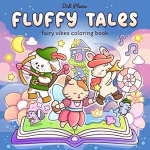 Fluffy Tales: Fairy Vibes Coloring Book for Adults and Teens Featuring Cute and Fuzzy Animals in Magical Scenes for Relaxation