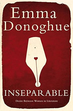 Inseparable: Desire Between Women in Literature