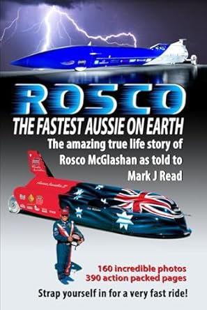 ROSCO The Fastest Aussie on Earth: The amazing true life story of Rosco McGlashan as told to Mark J Read
