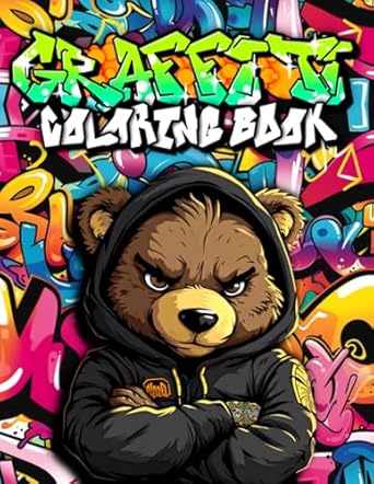 Graffiti Coloring Book: 50 Original Street Art Drawings, Graffiti Letters, Fonts, Characters, and Much More for Adults and Teens
