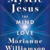 The Mystic Jesus: The Mind Of Love
