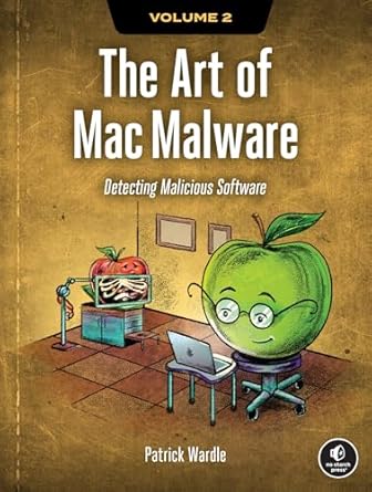 The Art of Mac Malware, Volume 2: Detecting Malicious Software