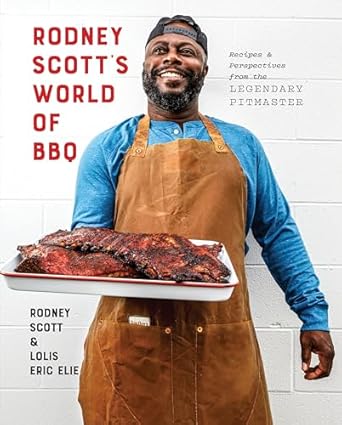 Rodney Scott's World of BBQ: Every Day Is a Good Day: A Cookbook