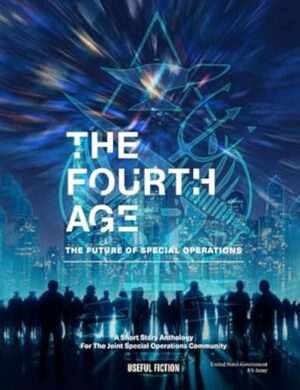 The Fourth Age: The Future of Special Operations