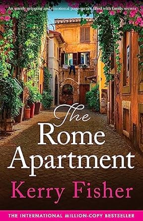 The Rome Apartment: An utterly gripping and emotional page-turner filled with family secrets: 1