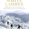 The White Ladder: Triumph and Tragedy at the Dawn of Mountaineering