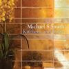 Michael S. Smith: Kitchens & Baths: The Dressing Room to the Breakfast Room: Inspiration, Process, and Design