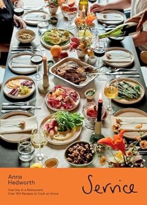 Service: One Day in a Restaurant, Over 150 Recipes to Cook at Home