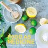 Food As Medicine: Cooking for Your Best Health