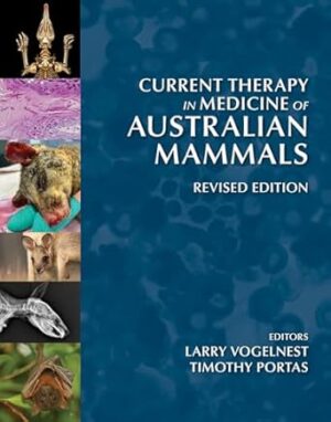 Current Therapy in Medicine of Australian Mammals: Revised Edition
