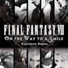 Final Fantasy VII: On the Way to a Smile