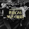PERSONA NON GRATA