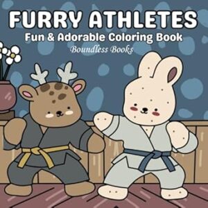 Furry Athletes: Cozy Friends Fun and Adorable Coloring Book