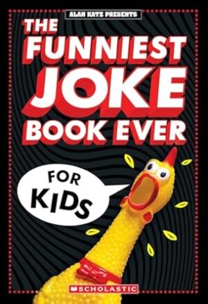 The Funniest Joke Book Ever For Kids