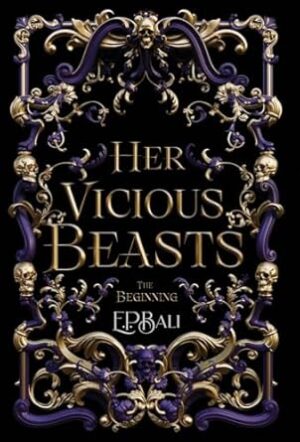 Her Vicious Beasts: The Beginning (Prequel Novella)