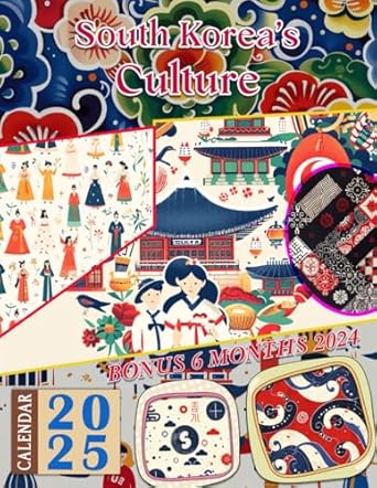 South Korea's Culture Calendar 2025: 18-Month Covering Jul 2024 to Dec 2025, Bonus 6 Months 2024, Inspiring Vintage Country to Celebrate Holidays, ... Great Gift For Organizing & Planning