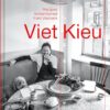 Viet Kieu | Recipes remembered from Vietnam: A story of pluck, adaptation, a restaurant called Anchovy and a life-affirming pursuit of flavour