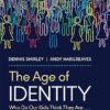 The Age of Identity: Who Do Our Kids Think They Are . . . and How Do We Help Them Belong?