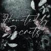Haunted by Secrets: Shadowed Souls Book Three